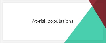 At-risk populations